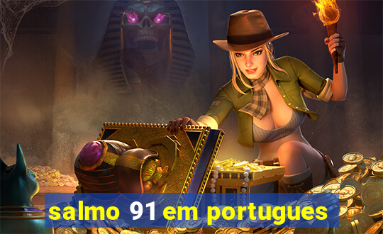 salmo 91 em portugues